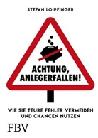 Stefan Loipfinger - Achtung Anlegerfallen!