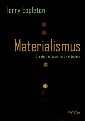 Terry Eagleton, Stefan Kraft - Materialismus Die Welt erfassen und verändern