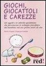 François Gardair, Pierre Poquet, M. Grassi - Giochi, giocattoli e carezze