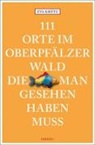 Eva Kroetz, Eva Krötz - 111 Orte im Oberpfälzer Wald, die man gesehen haben muss