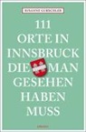 Susanne Gurschler - 111 Orte in Innsbruck, die man gesehen haben muss