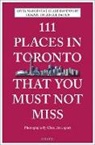 Claire Davenport, Anita Genua, Anita Mai Genua, Elizabet Lenell-Davies, Elizabeth Lenell-Davies, Claire Davenport - 111 Places in Toronto that you must not miss