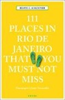 Beate C Kirchner, Beate C. Kirchner, Beate Ch. Kirchner, Jorge Vasconcellos - 111 Places in Rio de Janeiro That You Must Not Miss