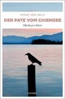 Heinz von Wilk, Heinz von Wilk - Der Pate vom Chiemsee