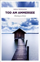 Inga Persson - Tod am Ammersee
