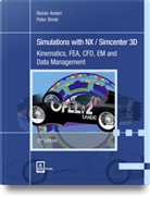 Reine Anderl, Reiner Anderl, Peter Binde - Simulations with NX / Simcenter 3D