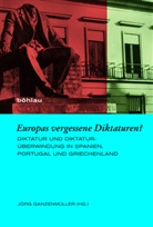 Jör Ganzenmüller, Jörg Ganzenmüller, Jörg Herausgegeben von Ganzenmüller - Europas vergessene Diktaturen?