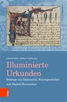Gabriel Bartz, Gabriele Bartz, Gneiss, Gneiss, Markus Gneiß - Illuminierte Urkunden / Illuminated Charters