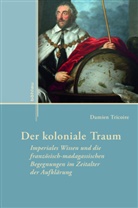 Damien Tricoire, Damien Von: Tricoire - Der koloniale Traum