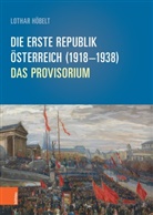 Lothar Höbelt, Lothar Von: Höbelt - Die Erste Republik Österreich (1918-1938)