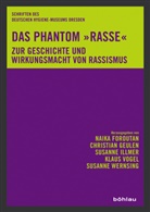 Naika Foroutan, Christi Geulen, Christia Geulen, Christian Geulen, Naika Herausgegeben von Foroutan, Susanne Illmer... - Das Phantom "Rasse"