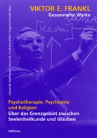 Viktor E Frankl, Viktor E. Frankl, Alexander Batthyany, Alexander Batthyány, Ka Biller, Karlhein Biller... - Psychotherapie, Psychiatrie und Religion
