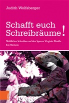 Judith Wolfsberger - Schafft euch Schreibräume!