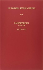 Johann Fr. Böhmer, Johann Friedrich Böhmer, Ulrich Adaptiert von Schmidt - Regesta Imperii - Bd.4/5: Papstregesten 1191-1195