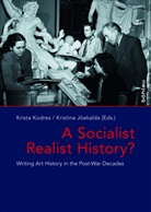 Krista Herausgegeben von Kodres, Kristi JÃµekalda, Kristina Jöekalda, Kristi Jõekalda, Kristina Jõekalda, Kristina Jõekalda et al... - A Socialist Realist History?