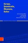 Gertraud Diem-Wille, Ludwig Nagl, Anto Pelinka, Anton Pelinka, Friedrich Stadler, Friedrich Stadler u a - Europa, Demokratie, Ökumene, Kultur