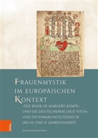 Simone KÃ¼geler-Race, Simone Kügeler-Race, Klaus Gereon Beuckers, Andrea Bihrer, Andreas Bihrer, Timo Felber... - Frauenmystik im europäischen Kontext: "The Book of Margery Kempe" und die deutschsprachige Viten- und Offenbarungsliteratur des 14. und 15. Jahrhunderts