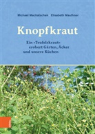 Michae Machatschek, Michael Machatschek, Elisabeth Mauthner, Elisabeth Mautner - Das Knopfkraut