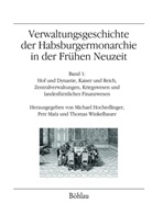 Thomas Herausgegeben von Winkelbauer, Hochedlinge, Michael Hochedlinger, Pet Mata, Petr Mata, Petr Maťa... - Verwaltungsgeschichte der Habsburgermonarchie in der Frühen Neuzeit; .