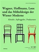 Ev B Ottillinger, Eva B Ottillinger, Barta, Barta, Ilsebill Barta, Eva B. Herausgegeben von Ottillinger... - Wagner, Hoffmann, Loos und das Möbeldesign der Wiener Moderne