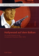 Karl Kaser, Karl Von: Kaser - Hollywood auf dem Balkan