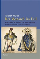 Torsten Riotte, Torsten (Professor) Riotte - Der Monarch im Exil