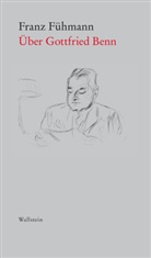 Franz Fühmann - Über Gottfried Benn
