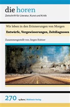 Jürge Krätzer, Jürgen Krätzer - die horen - 270: Wir leben in den Erinnerungen von Morgen