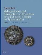Stefan Roth - Geldgeschichte und Münzpolitik im Herzogtum Braunschweig-Lüneburg im Spätmittelalter, Geldgeschichte und Münzkatalog