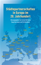 Corine Defrance, Tanj Herrmann, Tanja Herrmann, Pia Nordblom, Pia Nordblom (Dr.) - Städtepartnerschaften in Europa im 20. Jahrhundert