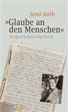 Jen Kolb, Jeno Kolb, Jenö Kolb, Fischer, Lajo Fischer, Lajos Fischer... - »Glaube an den Menschen«