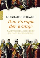 Leonhard Horowski - Das Europa der Könige