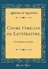 Alphonse de Lamartine - Cours Familier de Littérature