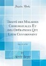 Alexis Boyer - Traité des Maladies Chirurgicales Et des Opérations Qui Leur Conviennent, Vol. 11 of 11 (Classic Reprint)