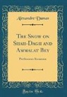 Alexandre Dumas - The Snow on Shah-Dagh and Ammalat Bey