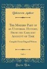 Unknown Author - The Modern Part of an Universal History, From the Earliest Account of Time, Vol. 4