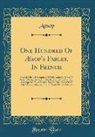Aesop Aesop - One Hundred Of Æsop's Fables, In French