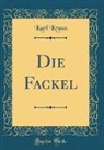 Karl Kraus - Die Fackel (Classic Reprint)