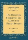 Martin Luther - Die Heiligen Schriften des Alten und Neuen Bundes, Vol. 3 (Classic Reprint)