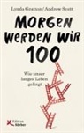 Lynd Gratton, Lynda Gratton, Andrew Scott - Morgen werden wir 100