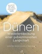 Alex S MacLean, Alex S. MacLean, Karsten Reise, Karsten (Prof. Dr. Reise, Karsten (Prof. Dr.) Reise, … - Dünen. Die Wiederentdeckung einer geheimnisvollen Landschaft Von Blåvands Huk bis St. Peter-Ording