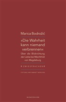 Marica Bodrozic, Marica Bodrožic, Haeusgen, Ursula Haeusgen, Holge Pils, Holger Pils - Die Wahrheit kann niemand verbrennen