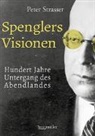 Peter Straßer, Peter (Dr.) Strasser - Spenglers Visionen
