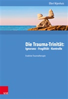 Ellert Nijenhuis, Sebastian Lorenz, Fabian Wilmers - Die Trauma-Trinität: Ignoranz - Fragilität - Kontrolle