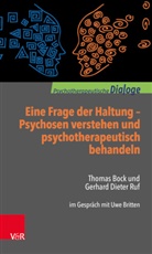 Thoma Bock, Thomas Bock, Gerhard D. Ruf, Gerhard Dieter Ruf, Uw Britten, Uwe Britten - Eine Frage der Haltung: Psychosen verstehen und psychotherapeutisch behandeln