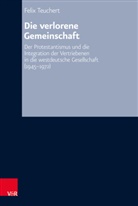 Felix Teuchert - Die verlorene Gemeinschaft