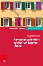 Marc Weinhardt, Arist von Schlippe, Joche Schweitzer, Jochen Schweitzer, von Schlippe, von Schlippe... - Kompetenzorientiert systemisch beraten lernen