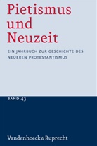 Friedrich de Boor, Martin Brecht, Rudolf Dellsperger, Ud Sträter, Udo Sträter - Pietismus und Neuzeit - 43: Pietismus und Neuzeit Band 43 - 2017