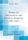 Osborne Reynolds - Papers on Mechanical and Physical Subjects, 1881-1900, Vol. 2 (Classic Reprint)