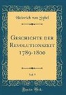 Heinrich Von Sybel - Geschichte der Revolutionszeit 1789-1800, Vol. 9 (Classic Reprint)
